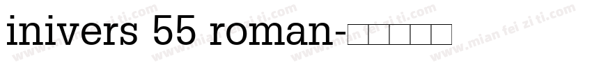 inivers 55 roman字体转换